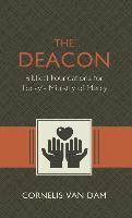 bokomslag The Deacon: The Biblical Roots and the Ministry of Mercy Today