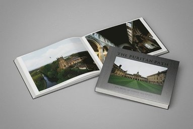 Joel R. Beeke, Stephen McCaskell - The Puritan Path: Photographs of Puritan Sites, Inbunden