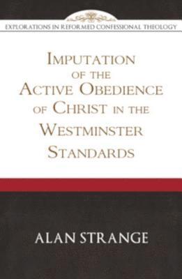 Imputation of the Active Obedience of Christ, The 1