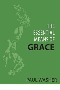 bokomslag Essential Means of Grace, The
