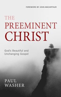 bokomslag Preeminent Christ, The