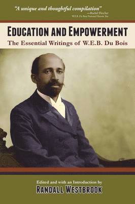 W E B Du Bois, W. E. B. Du Bois, Randall Westbrook - Education and Empowerment, Häftad