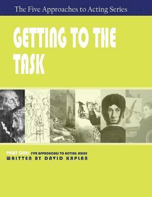 Getting to the Task, Part One of The Five Approaches to Acting Series 1