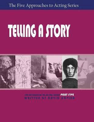 David Kaplan - Telling a Story, Part Five of The Five Approaches to Acting Series, Häftad