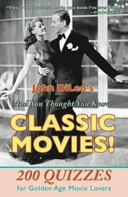 John DiLeo - And You Thought You Knew Classic Movies!, Häftad