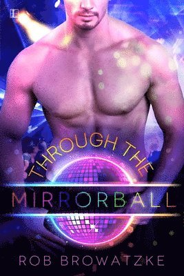 Rob Browatzke - Through the Mirrorball, Häftad