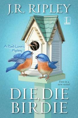 J. R. Ripley - Die, Die Birdie, Häftad