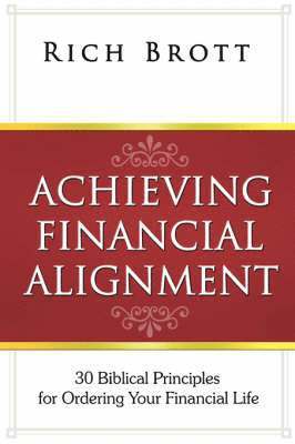 Rich Brott - Achieving Financial Alignment, Häftad