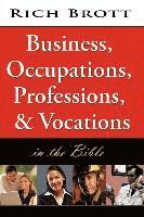 bokomslag Business, Occupations, Professions, & Vocations in the Bible