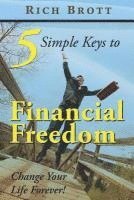 5 Simple Keys to Financial Freedom: Change Your Life Forever! 1