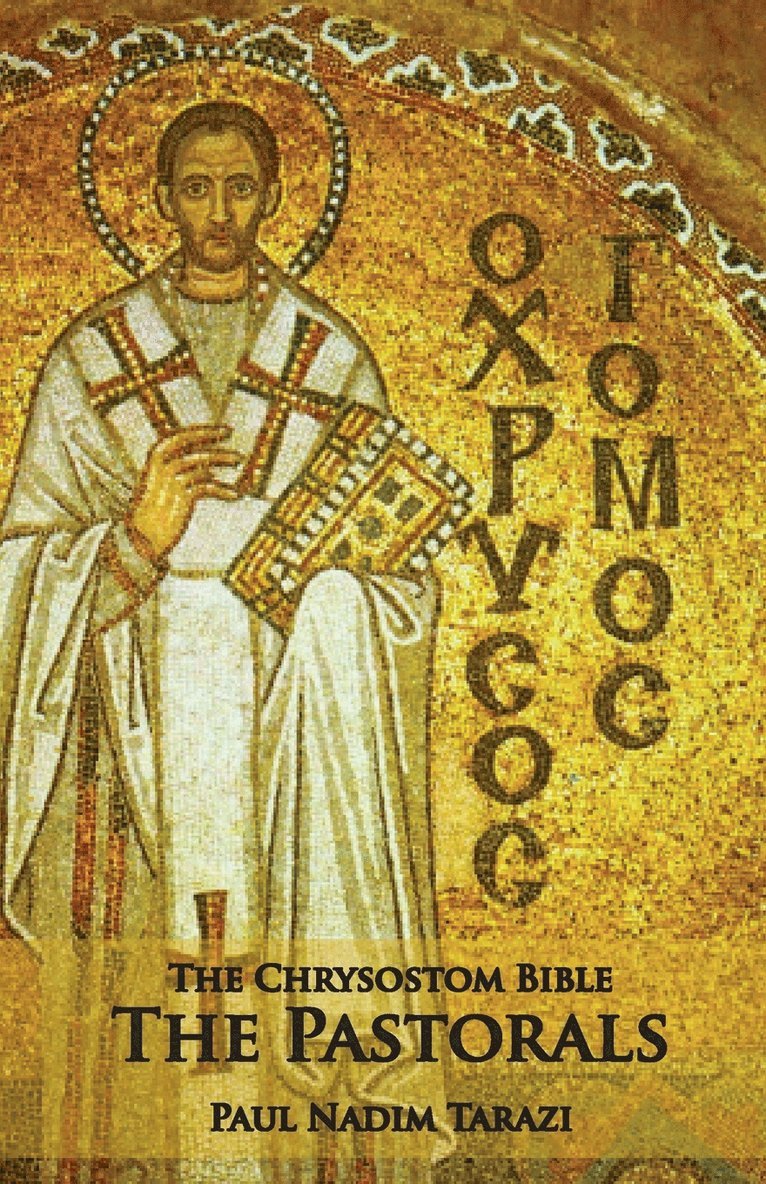 The Chrysostom Bible - The Pastorals 1