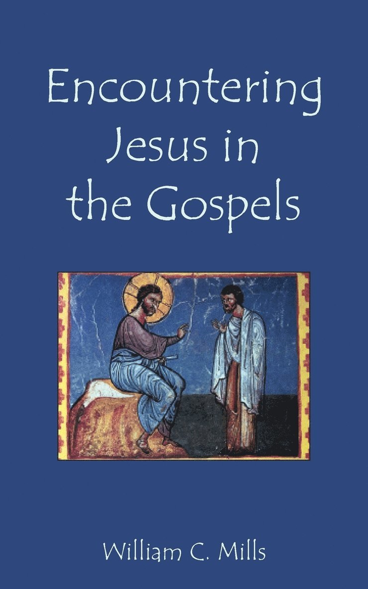 Encountering Jesus in the Gospels 1