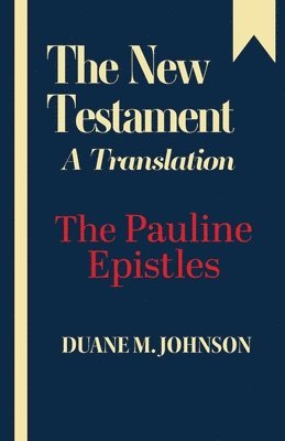 Duane M Johnson, Duane M. Johnson - New Testament A Translation, Häftad