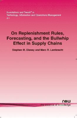 On Replenishment Rules, Forecasting and the Bullwhip Effect in Supply Chains 1