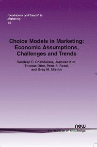 bokomslag Choice Models in Marketing: Economic Assumptions, Challenges and Trends