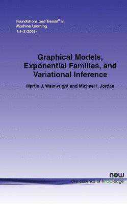 bokomslag Graphical Models, Exponential Families, and Variational Inference