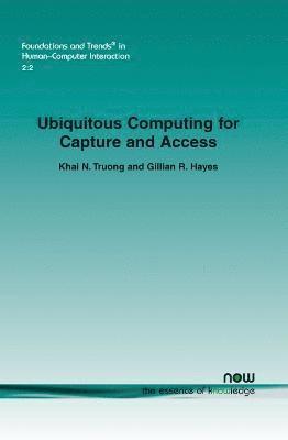 Ubiquitous Computing for Capture and Access