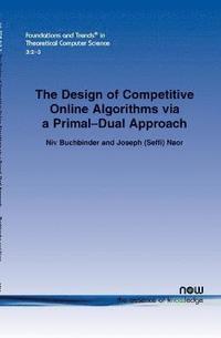 bokomslag The Design of Competitive Online Algorithms via a Primal-Dual Approach