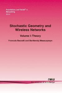 bokomslag Stochastic Geometry and Wireless Networks