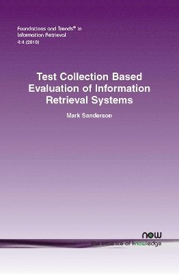 bokomslag Test Collection Based Evaluation of Information Retrieval Systems