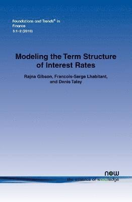 Modeling the Term Structure of Interest Rates 1