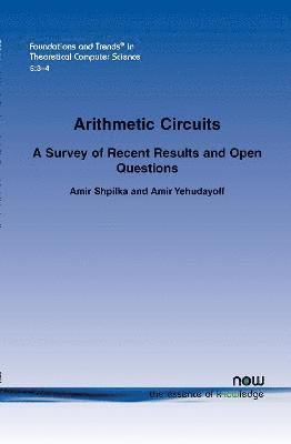 bokomslag Arithmetic Circuits: A Survey of Recent Results and Open Questions