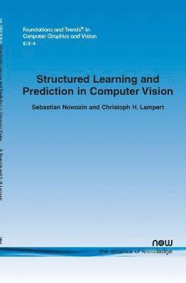 Structured Learning and Prediction in Computer Vision 1