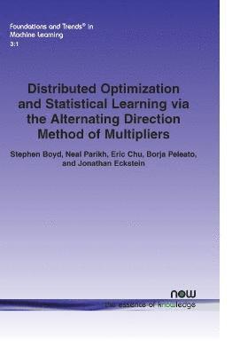 bokomslag Distributed Optimization and Statistical Learning Via the Alternating Direction Method of Multipliers