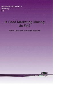 bokomslag Is Food Marketing Making Us Fat?: A Multi-Disciplinary Review