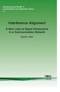 bokomslag Interference Alignment: A New Look at Signal Dimensions in a Communication Network