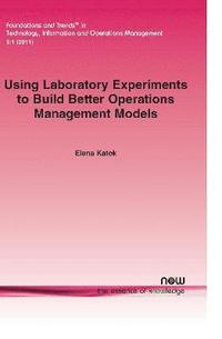 bokomslag Using Laboratory Experiments to Build Better Operations Management Models