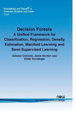 Antonio Criminisi, Jamie Shotton, Ender Konukoglu - Decision Forests, Häftad