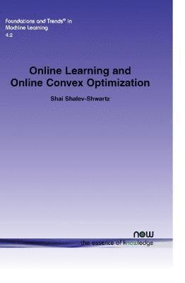 Online Learning and Online Convex Optimization 1