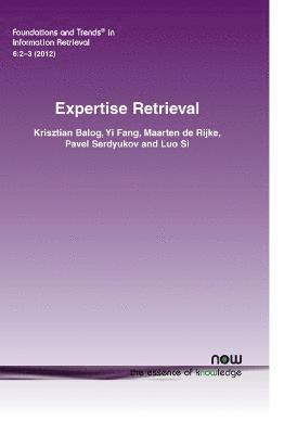 Krisztian Balog, Yi Fang, Maarten de Rijke, Pavel Serdyukov, Luo Si - Expertise Retrieval, Häftad