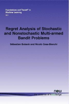 Regret Analysis of Stochastic and Nonstochastic Multi-armed Bandit Problems 1