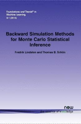 Backward Simulation Methods for Monte Carlo Statistical Inference 1