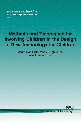 bokomslag Methods and Techniques for Involving Children in the Design of New Technology for Children