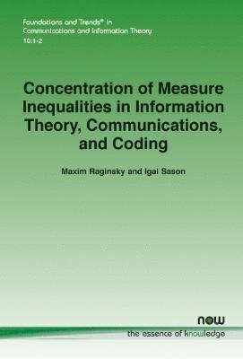 Concentration of Measure Inequalities in Information Theory, Communications, and Coding