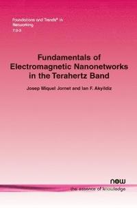 bokomslag Fundamentals of Electromagnetic Nanonetworks in the Terahertz Band