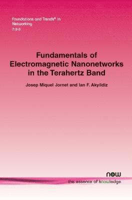 Fundamentals of Electromagnetic Nanonetworks in the Terahertz Band 1