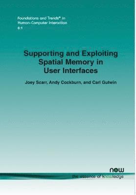 Supporting and Exploiting Spatial Memory in User Interfaces 1