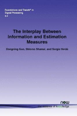 The Interplay Between Information and Estimation Measures 1