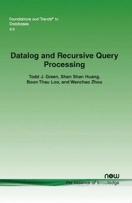 bokomslag Datalog and Recursive Query Processing