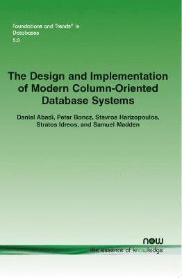 The Design and Implementation of Modern Column-Oriented Database Systems 1