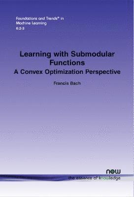 bokomslag Learning with Submodular Functions: A Convex Optimization Perspective