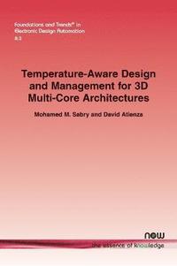 bokomslag Temperature-Aware Design and Management for 3D Multi-Core Architectures