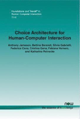Choice Architecture for Human-Computer Interaction 1