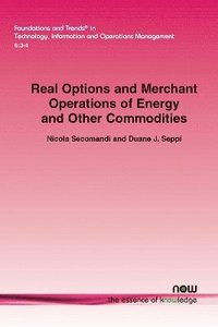 bokomslag Real Options and Merchant Operations of Energy and Other Commodities