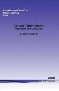 bokomslag Convex Optimization: Algorithms and Complexity