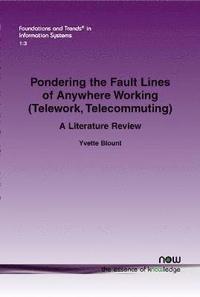 bokomslag Pondering the Fault Lines of Anywhere Working (Telework, Telecommuting): A Literature Review